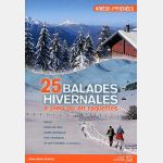 25 Balades Hivernales à pied ou en raquette - Arièges-Pyrénées