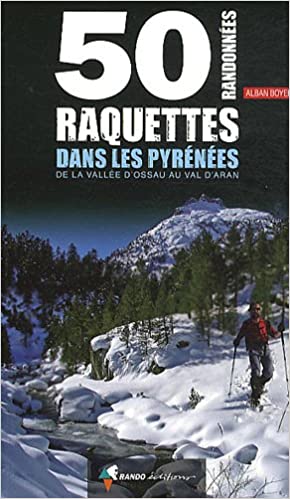 50 randonnées raquettes dans les Pyrénées